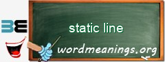 WordMeaning blackboard for static line